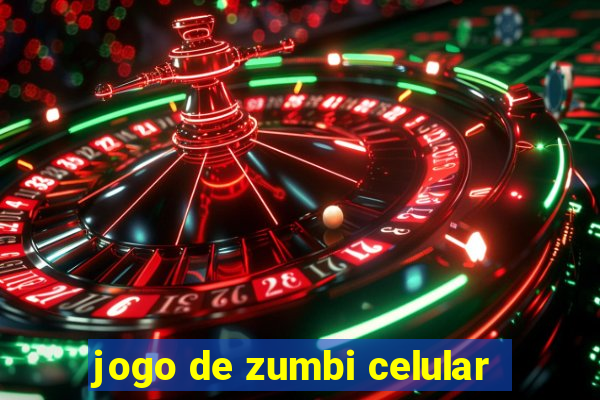 jogo de zumbi celular